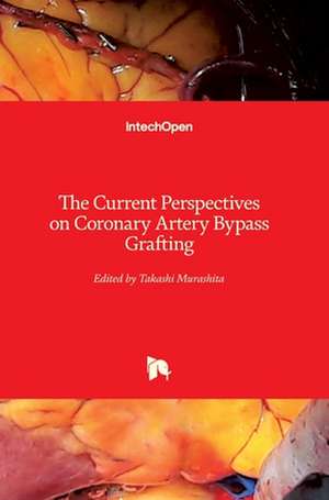 The Current Perspectives on Coronary Artery Bypass Grafting de Takashi Murashita