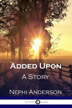 Added Upon de Nephi Anderson