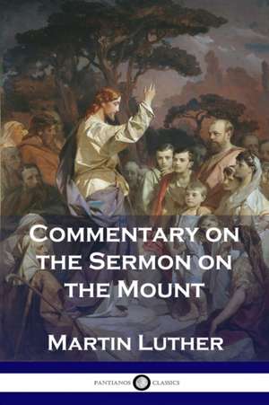 Commentary on the Sermon on the Mount de Martin Luther