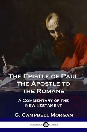 The Epistle of Paul the Apostle to the Romans de G. Campbell Morgan