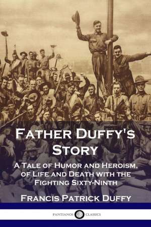 Father Duffy's Story de Francis Patrick Duffy