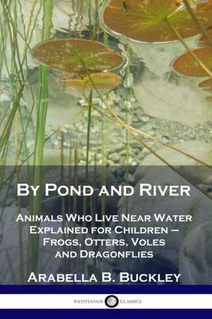 By Pond and River de Arabella B. Buckley