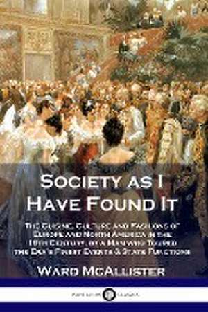 Society as I Have Found It de Ward McAllister