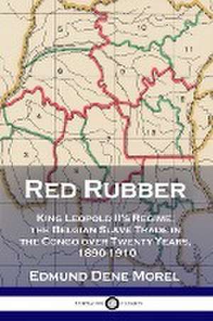 Red Rubber de Edmund Dene Morel