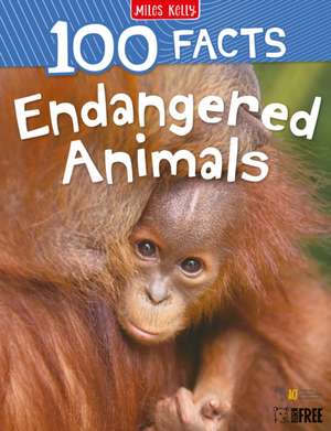 ENDANGERED ANIMALS_100 FACT PB de Miles Kelly