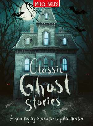 Classic Ghost Stories de Miles Kelly