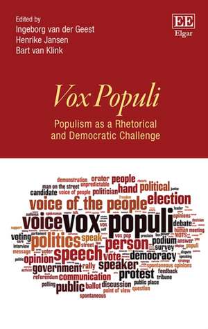 Vox Populi – Populism as a Rhetorical and Democratic Challenge de Ingeborg Van Der Geest