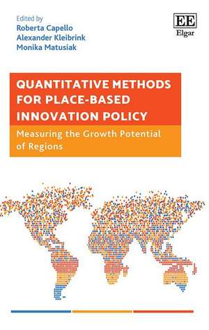 Quantitative Methods for Place–Based Innovation – Measuring the Growth Potential of Regions de Roberta Capello