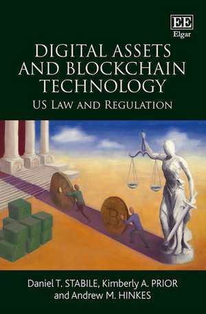 Digital Assets and Blockchain Technology – US Law and Regulation de Daniel T. Stabile