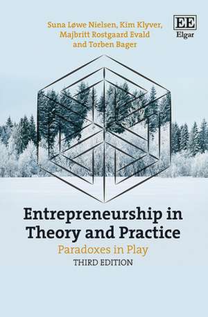 Entrepreneurship in Theory and Practice – Paradoxes in Play, Third Edition de Suna Løwe Nielsen