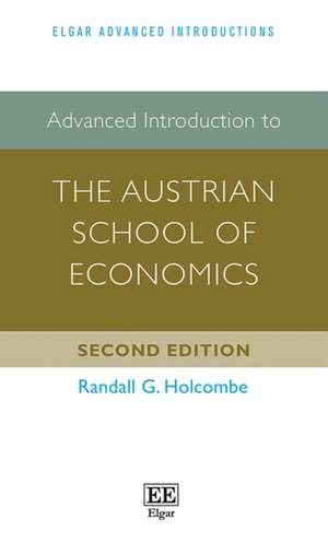 Advanced Introduction to the Austrian School of Economics de Randall G. Holcombe