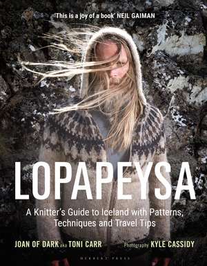 Lopapeysa: A Knitter's Guide to Iceland with Patterns, Techniques and Travel Tips de Toni Carr