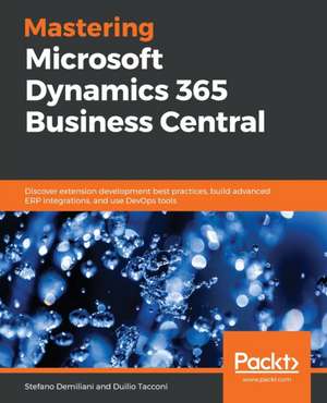 Mastering Microsoft Dynamics 365 Business Central de Stefano Demiliani