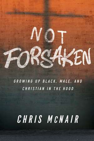 Not Forsaken de Chris McNair