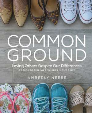 Common Ground - Women's Bible Study Guide with Leader Helps de Amberly Neese