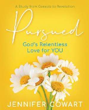 Pursued - Women's Bible Study Participant Workbook de Jennifer Cowart