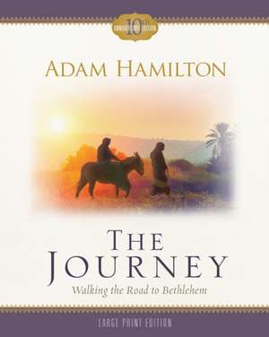 Journey - [Large Print] de Adam Hamilton