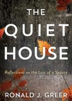 The Quiet House de Ronald J Greer