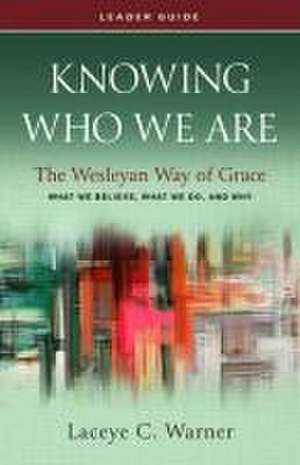 Knowing Who We Are Leader Guide de Laceye C Warner