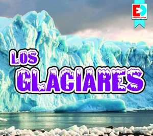 Los Glaciares (Glaciers) de Renae Gilles