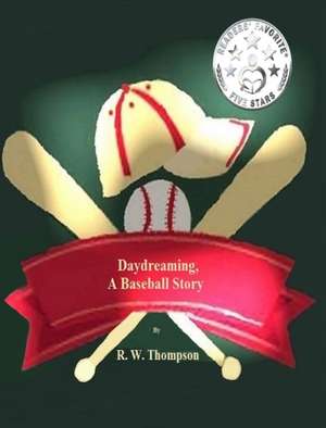 Daydreaming, A Baseball Story de R. W. Thompson