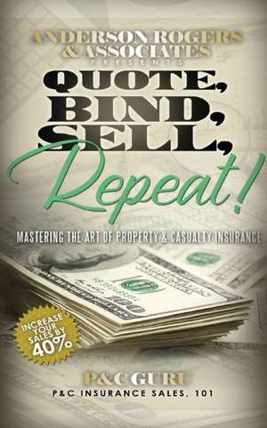 Quote, Bind, Sell, Repeat! de P&C Guru