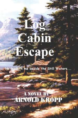 Log Cabin Escape de Arnold Kropp