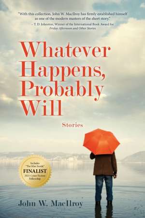 Whatever Happens, Probably Will de John W. Macilroy