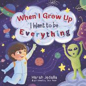 When I Grow Up, I Want to be Everything! de Marah Jadalla