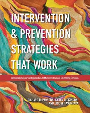 Intervention and Prevention Strategies That Work de Richard D Parsons