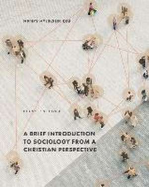 A Brief Introduction to Sociology from a Christian Perspective de Henry Hyunsuk Kim