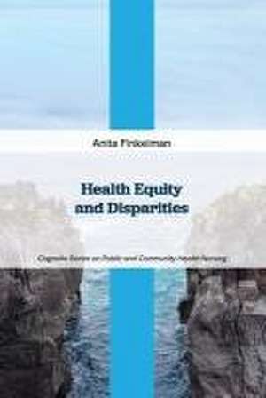 Health Equity and Disparities de Anita Finkelman