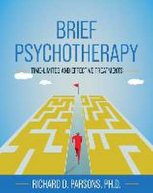 Brief Psychotherapy de Richard D Parsons