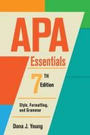 APA Essentials, 7th Edition de Dona J. Young