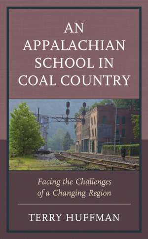 APPALACHIAN SCHOOL IN COAL COUCB de Terry Huffman