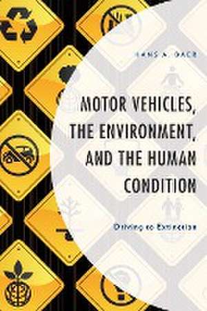 Baer, H: Motor Vehicles, the Environment, and the Human Cond de Hans A. Baer