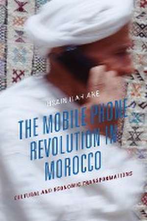 Ilahiane, H: Mobile Phone Revolution in Morocco de Hsain Ilahiane