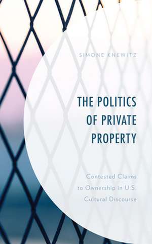 Politics of Private Property de Simone Knewitz