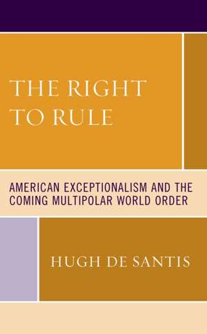 The Right to Rule de Hugh De Santis