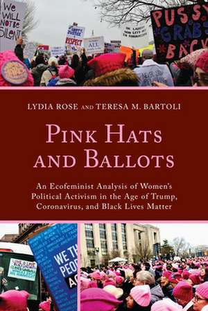 Pink Hats and Ballots de Teresa M. Bartoli