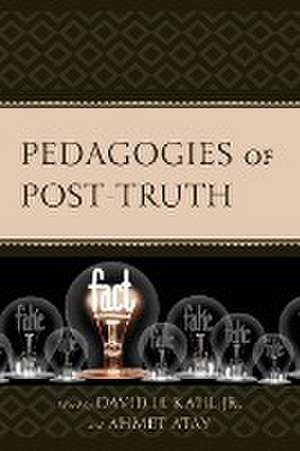 Pedagogies of Post-Truth de Ahmet Atay