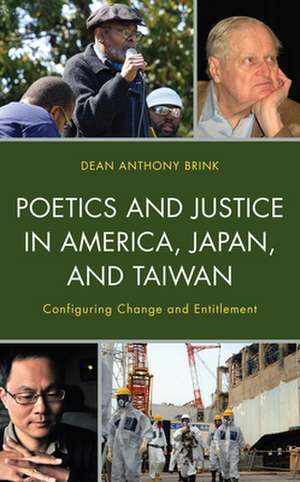 Poetics and Justice in America, Japan, and Taiwan de Dean Anthony Brink