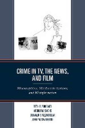 Crime in TV, the News, and Film de Beth E. Adubato