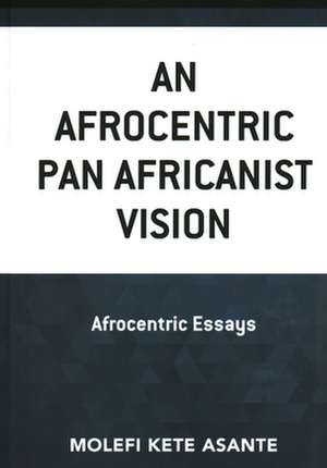 AFROCENTRIC PAN AFRICANIST VISCB de Molefi Kete Asante