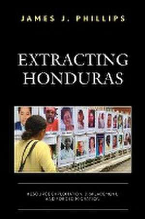 Extracting Honduras de James J. Phillips