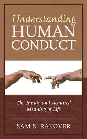 Understanding Human Conduct de Sam S. Rakover