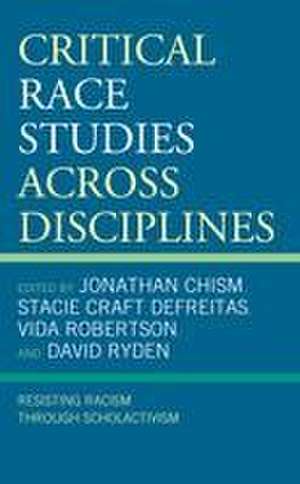 Critical Race Studies Across Disciplines de Jonathan Langston Chism