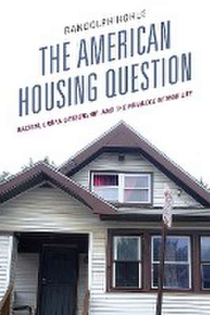 Hohle, R: American Housing Question de Randolph Hohle