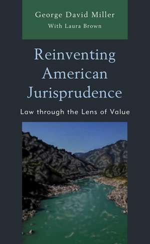 Reinventing American Jurisprudence de George David Miller