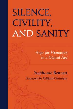 Silence, Civility, and Sanity de Stephanie Bennett